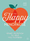 Natural Menopause (HB), Menopausing (HB), The Happy Menopause 3 Books collection Set