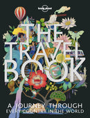 The Travel Book: A Complete Guide to Every Country in the World with Expert Travel Tips, Stunning Photography, Cultural Insights and Detailed Maps (Lonely Planet)