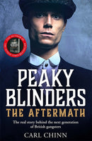 Peaky Blinders: The Aftermath: As seen on BBC's The Real Peaky Blinders