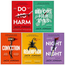 Jack Jordan Collection 5 Books Set (Do No Harm, Before Her Eyes, Conviction, Redemption and Night By Night)