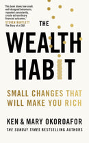 The Wealth Habit: Small Changes that Will Make You Rich by Ken and Mary Okoroafor