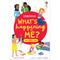 What's Happening To Me? The Girl One (What and Why)