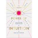 The Life-Changing Power of Intuition: Tune into Yourself, Transform Your Life