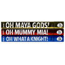 Gods Squad Series 3 Books Collection Set By Maz Evans (Oh Maya Gods, Oh Mummy Mia, Oh What A Knight!)