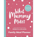 Rebecca Wilson What Mummy Makes Collection 3 Books Set (What Mummy Makes[Hardcover], Family Comforts[Hardcover] and What Mummy Makes Family Meal Planner)