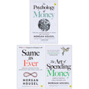 The Psychology Of Money, The Art of Spending Money and Same as Ever by Morgan Housel 3 Books Collection Set