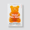 Make Me Well: The Truth About the Wellness Industry, Supplements, and Personalised Health by Xand van Tulleken