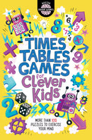 Times Tables Games for Clever Kids by Dr Gareth Moore: More Than 100 Puzzles to Exercise Your Mind