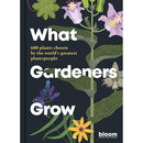What Gardeners Grow by Frances Tophill – 600 Plants Gardener’s Guide by Bloom