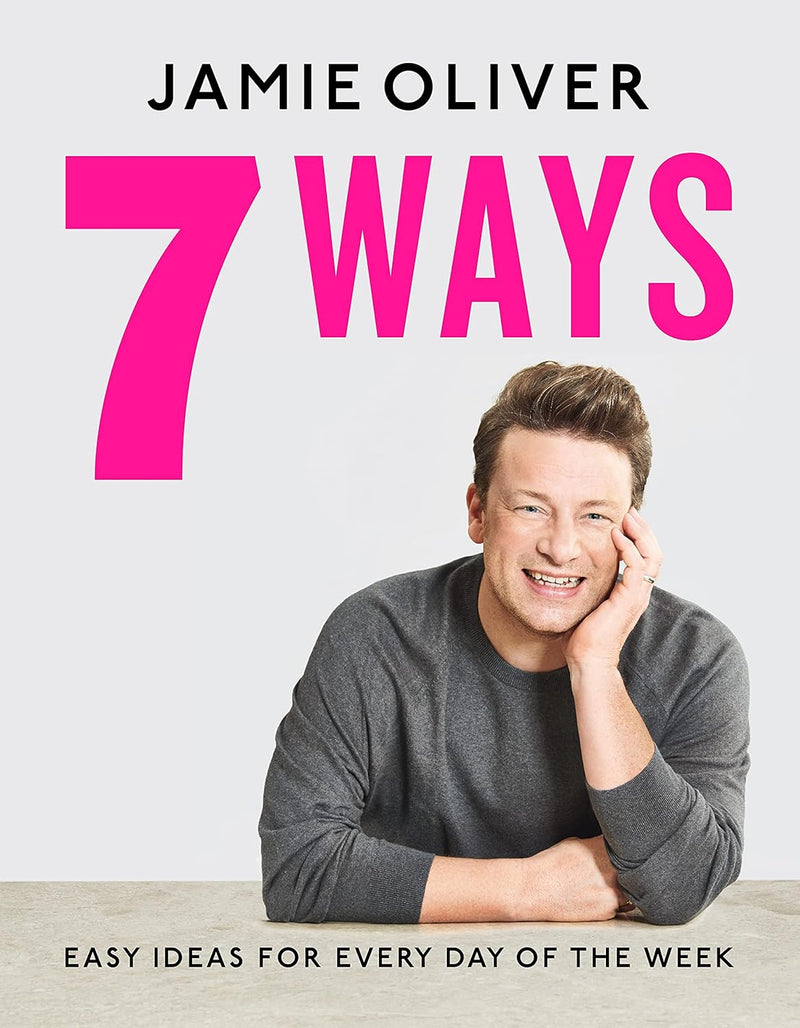 Jamie Oliver 2 Books Collection Set (Together: Memorable Meals Made Easy, 7 Ways: Easy Ideas for Your Favourite Ingredients)