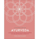 Ayurveda: An Ancient System of Holistic Health to Bring Balance and Wellness to Your Life (A Little Book of Self Care)