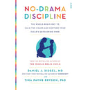 No-Drama Discipline: the bestselling parenting guide to nurturing your child's developing mind (Mindful Parenting)
