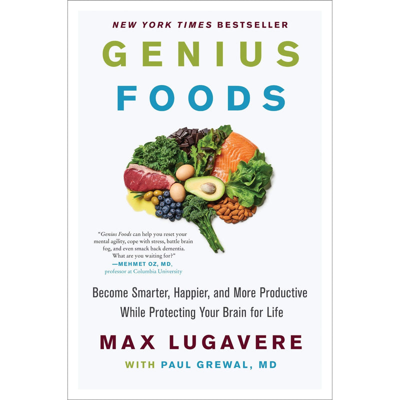 Genius Foods: Become Smarter, Happier, and More Productive While Protecting Your Brain for Life: 1 (Genius Living, 1)