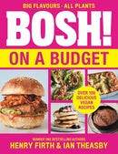 BOSH Simple recipes [Hardcover], BOSH on a Budget, BOSH How to Live Vegan By Henry Firth and Ian Theasby 3 Books Collection Set