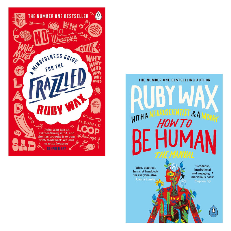 Ruby Wax Collection 2 Books Set (A Mindfulness Guide for the Frazzled & How to Be Human: The Manual)