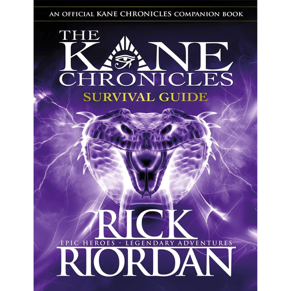 The Kane Chronicles Survival Guide by Rick Riordan