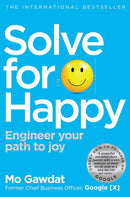Solve For Happy - Engineer Your Path To Joy by Mo Gawdat