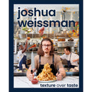 Joshua Weissman: Texture Over Taste