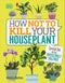 RHS Encyclopedia Of Plants and Flower, How Not to Kill Your Houseplant 2 Books Collection Set