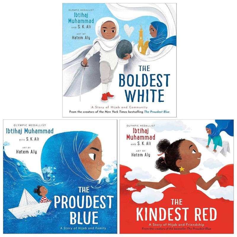 The Proudest Blue Series By Ibtihaj Muhammad & S. K. Ali 3 Picture Books Collection Set (The Proudest Blue, The Kindest Red & The Boldest White)