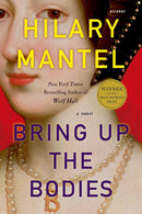 Bring Up the Bodies by Hilary Mantel: The Booker Prize-winning and bestselling second novel in the Wolf Hall trilogy, now a major TV series