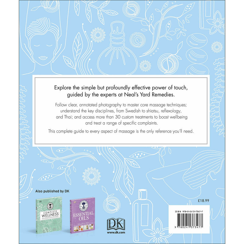 Neal's Yard Remedies Complete Massage: All the Techniques, Disciplines, and Skills you need to Massage for Wellness