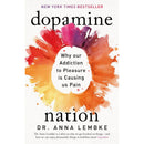 Dopamine Nation: Why our Addiction to Pleasure is Causing us Pain by Dr Anna Lembke