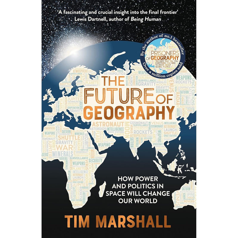 The Future of Geography: How Power and Politics in Space Will Change Our World – THE NO.1 SUNDAY TIMES BESTSELLER* (Tim Marshall on Geopolitics)