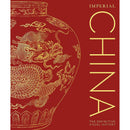 Imperial China: The Definitive Visual History
