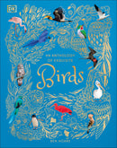 An Anthology of Exquisite Birds: Discover the Beauty of the Avian World (DK Children's Anthologies)
