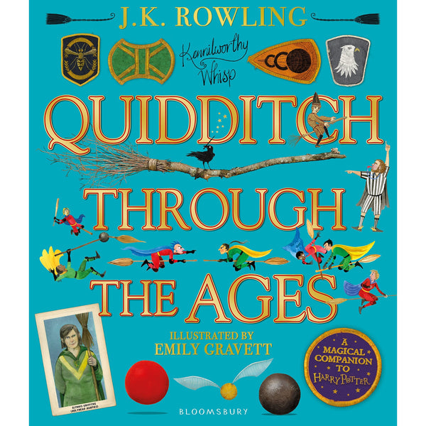 Quidditch Through the Ages - Illustrated Edition: A magical companion to the Harry Potter stories