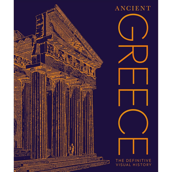 Ancient Greece: The Definitive Visual History (DK Classic History)