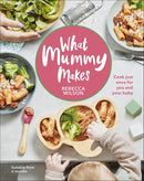 Weaning: What to Feed, When to Feed and How to Feed your Baby, What Mummy Makes 2 Books Collection Set