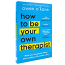 How To Be Your Own Therapist: Boost your mood and reduce your anxiety in 10 minutes a day by Owen O'Kane