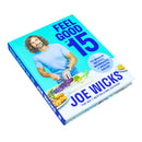Feel Good in 15: The new how-to guide from best-selling author and fitness coach with tips, tricks and recipes to boost your health and well-being