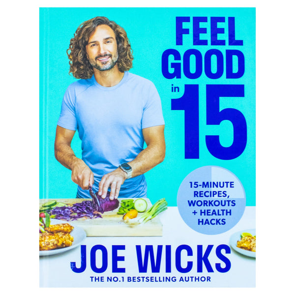 Joe Wicks, Feel Good in 15 Book (Body Coach, Fitness Book, Recipes Book)