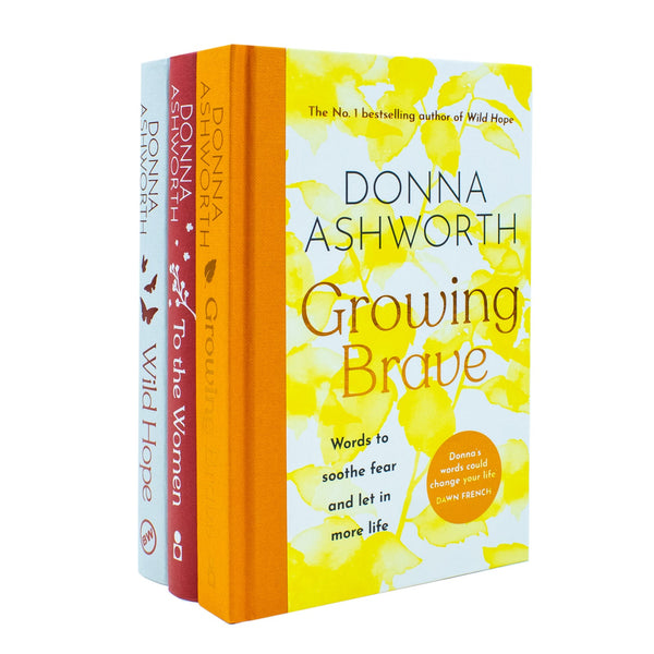 Donna Ashworth Collection 3 Books Set (Wild Hope, Growing Brave and To the Women)