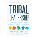 Tribal Leadership: Leveraging Natural Groups to Build a Thriving Organization