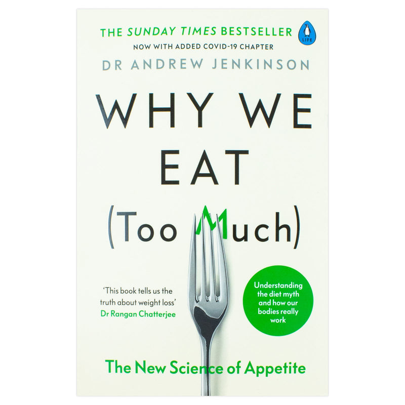 Why We Eat (Too Much): The New Science of Appetite by Dr Andrew Jenkinson