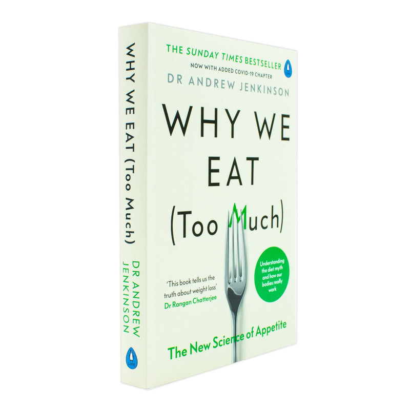 Why We Eat (Too Much): The New Science of Appetite by Dr Andrew Jenkinson