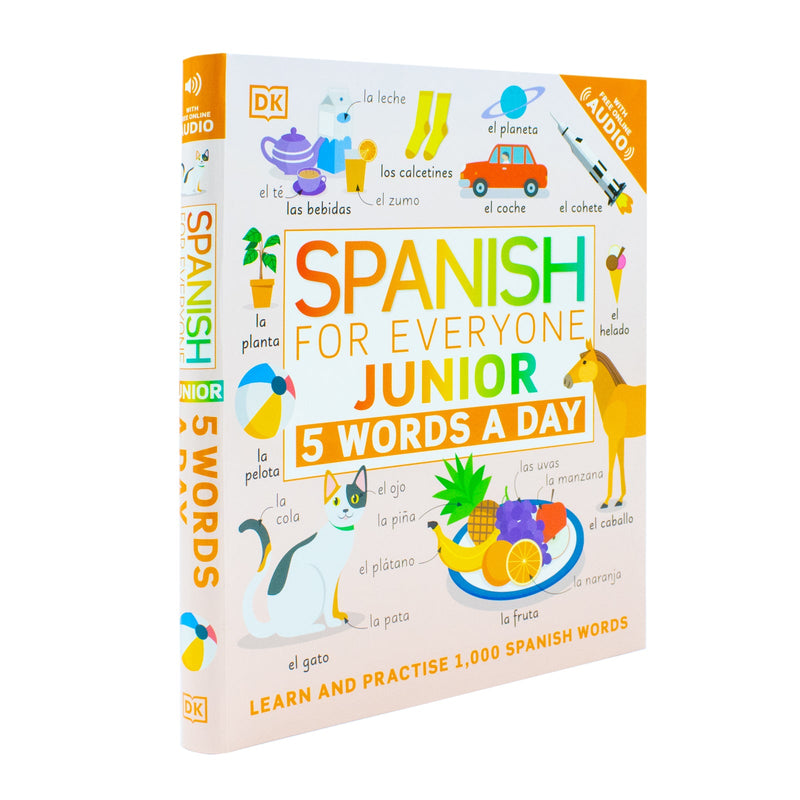 Spanish for Everyone Junior 5 Words a Day: Learn and Practise 1,000 Spanish Words