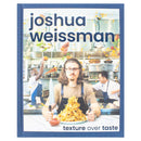 Joshua Weissman: Texture Over Taste