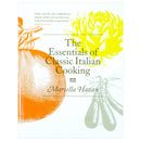 The Essentials of Classic Italian Cooking by Marcella Hazan