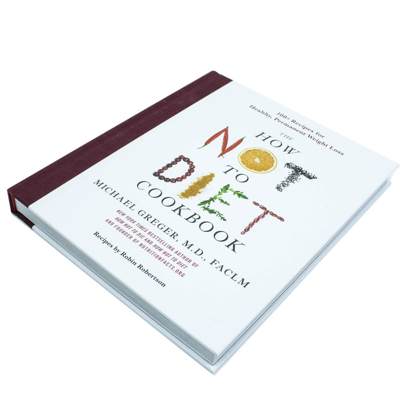 The How Not to Diet Cookbook: Over 100 Recipes for Healthy by Michael Greger