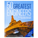 The 50 Greatest Engineers: The People Whose Innovations Have Shaped Our World By Paul Virr, William Potter