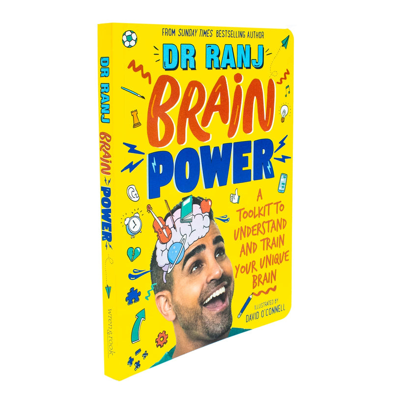 Brain Power: A Toolkit to Understand and Train Your Unique Brain by Dr Ranj