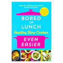 Bored of Lunch Healthy Slow Cooker: Even Easier: Recipes with minimal prep, all under 500 calories