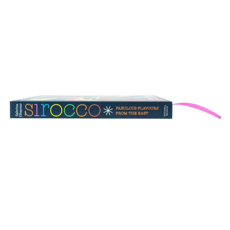 Sirocco Fabulous Flavours from the East by Sabrina Ghayour