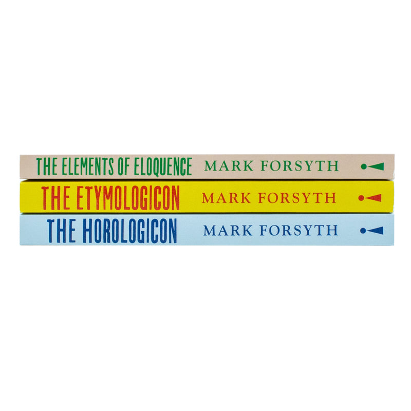 Mark Forsyth 3 Books Collection Set (The Etymologicon, The Elements of Eloquence & Horologicon) (New Covers)