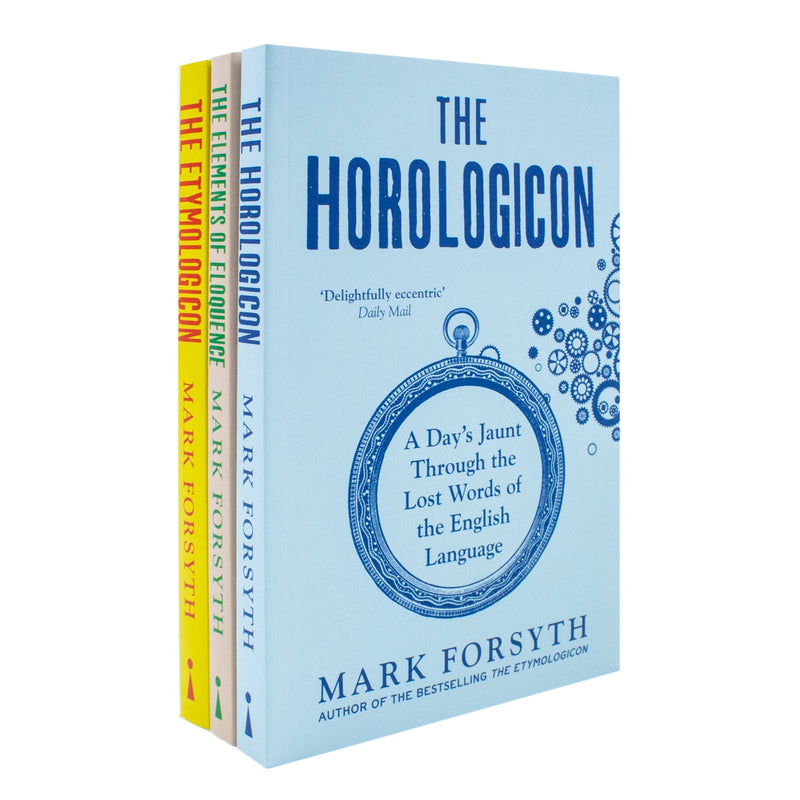 Mark Forsyth 3 Books Collection Set (The Etymologicon, The Elements of Eloquence & Horologicon) (New Covers)